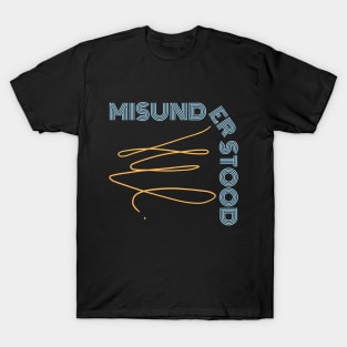 Misundertood T-Shirt